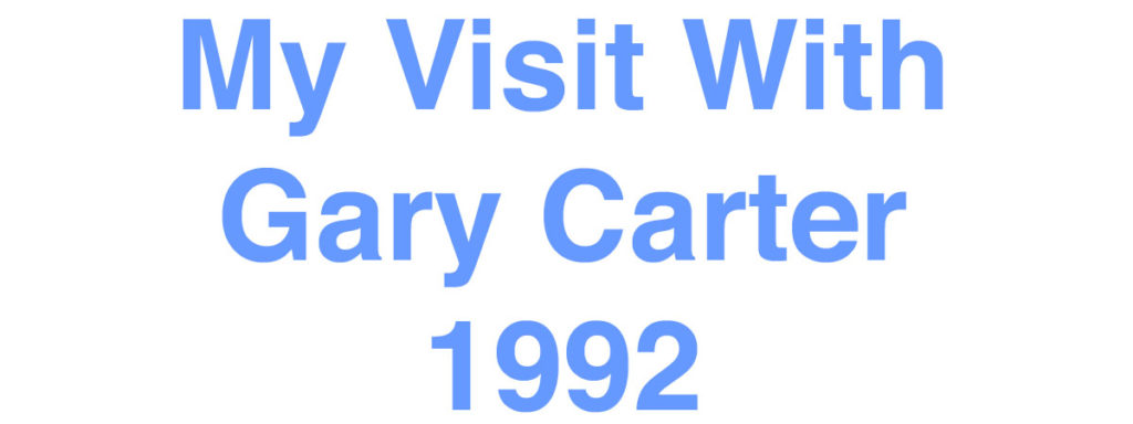 Lewis Forro's visit to Gary Carter in the 1990s